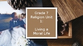 Ontario Grade 7 Religion Unit 1: Living a Moral Life (Dist