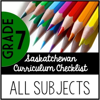 Preview of Grade 7 Saskatchewan Curriculum Checklist BUNDLE