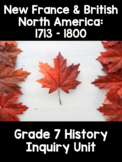 Grade 7, Unit 1: New France and British North America: Inq