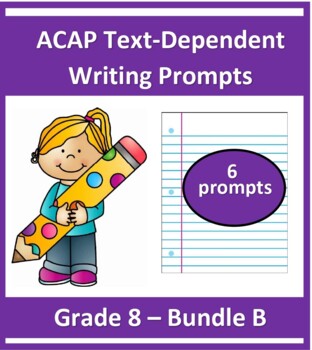 Preview of Grade 8_ ACAP Text Dependent Writing Practice- Six Prompts _(Bundle B)