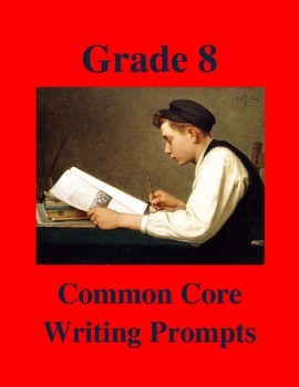 Preview of Grade 8 Common Core Writing Prompt - Fictional Narrative: Short Story