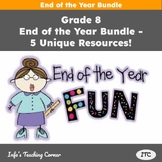 Grade 8 End of the Year Bundle - 5 Unique Resources!