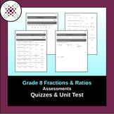 Grade 8, Fractions & Ratios - EDITABLE Quizzes & Test