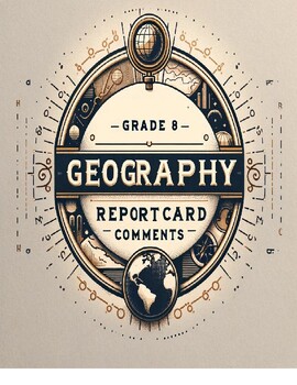 Preview of Grade 8 Geography Report Card Comments - Ontario Curriculum