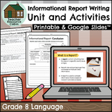 Grade 8 Informational Report Writing Unit (Printable + Goo