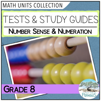 Preview of Grade 8 Math Assessment: Number Sense Unit Tests and Study Guides - All Units