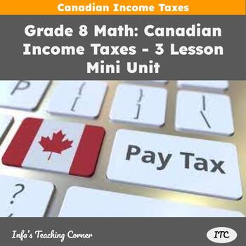 Preview of Grade 8 Math: Canadian Income Taxes - 3 Lesson Mini Unit