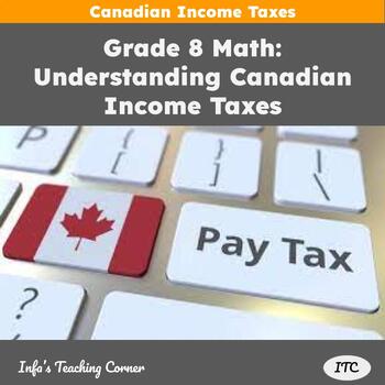 Preview of Grade 8 Math: Understanding Canadian Income Taxes