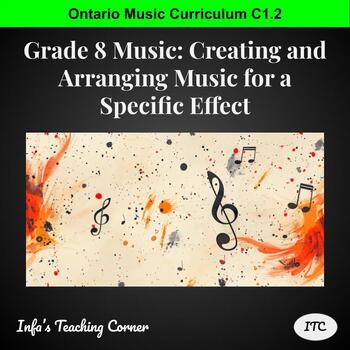 Preview of Grade 8 Music (C1.2): Creating and Arranging Music for a Specific Effect