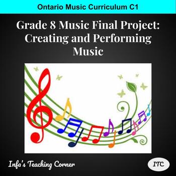 Preview of Grade 8 Music Final Project: Creating and Performing Music