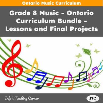 Preview of Grade 8 Music - Ontario Curriculum Bundle - Lessons and Final Projects