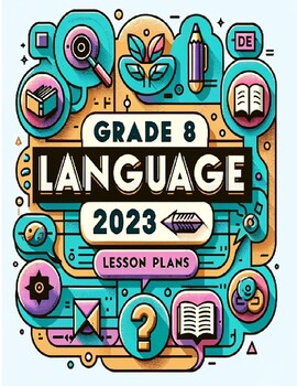Preview of Grade 8 Ontario Curriculum Language 2023 Lesson Plans A-D (55+ Lesson Plans)
