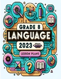 Grade 8 Ontario Curriculum Language 2023 Lesson Plans A-D 