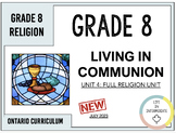 Grade 8 Ontario Religion - Living in Communion (Unit 4)