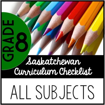 Preview of Grade 8 Saskatchewan Curriculum Checklist BUNDLE