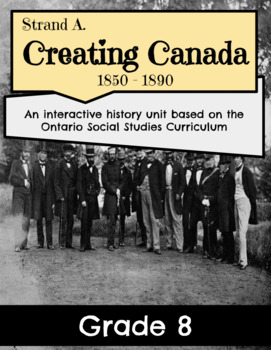 Preview of Grade 8 ~ Strand A.Creating Canada: 1850-1890 (Six Lessons, Answers & Check-ins)