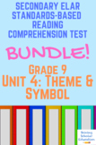Grade 9 Lit. Unit 4: Theme & Symbol 8-Test Reading Bundle