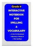 Grade 9: Spelling & Vocabulary Interactive Notebook