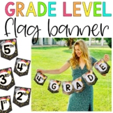 Grade Level Flag Banners | Back to School Theme | Classroom Decor