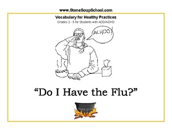 Preview of Grades 2- 5, Do I Have the Flu? Healthy Practices for students with ADD/ ADHD