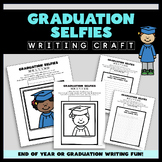 Graduation Selfies Writing Craft - End of Year & Graduatio