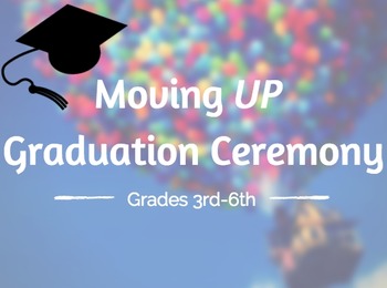 Preview of Graduation or Moving Up Script Themed to 'UP' by Pixar