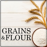 Grains and Flour