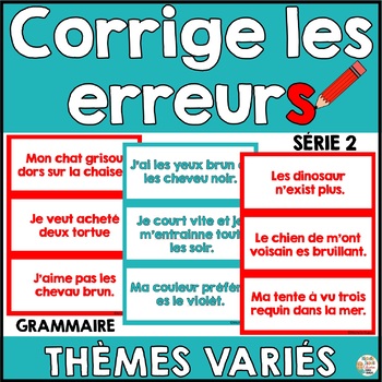 Preview of Grammaire - Corrige les erreurs (Thèmes variés) - French Grammar - SÉRIE 2