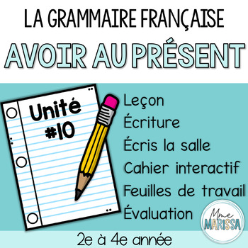 Preview of Grammaire française unité #10: Avoir au présent