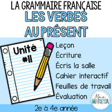 Grammaire française unité #11: Les verbes au présent
