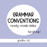 Grammar Conventions Slides - Ready to Use!