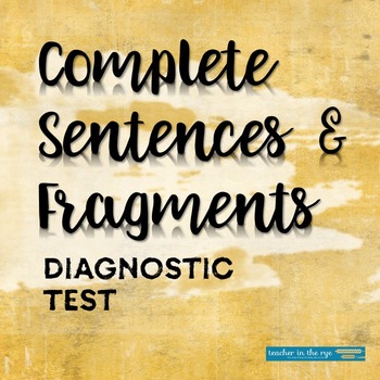 Preview of Grammar Diagnostic Test Quiz Complete Sentences and Fragments 