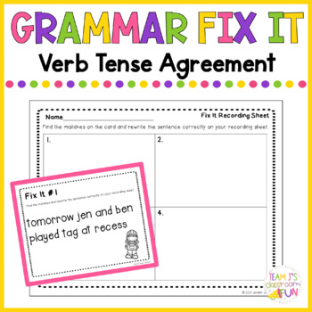 Grammar Fix It - Verb Tense Agreement