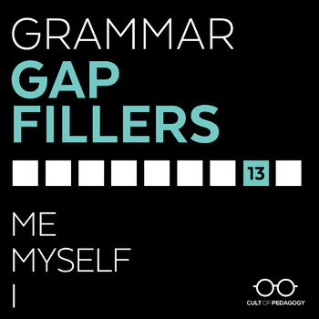 Preview of Grammar Gap Filler 13: Me | Myself | I