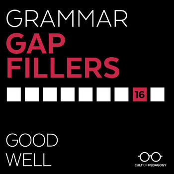 Preview of Grammar Gap Filler 16: Good | Well