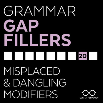 Preview of Grammar Gap Filler 20: Misplaced & Dangling Modifiers