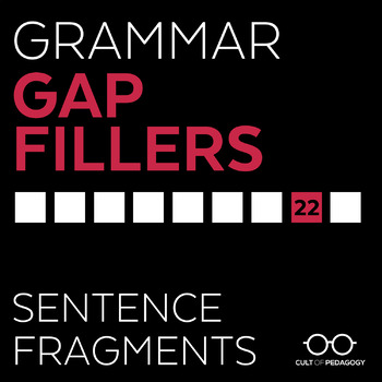 Preview of Grammar Gap Filler 22: Sentence Fragments