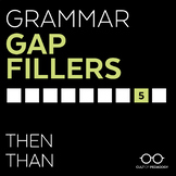 Grammar Gap Filler 5: Then | Than