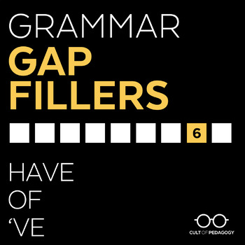 Preview of Grammar Gap Filler 6: Have | Of | 've
