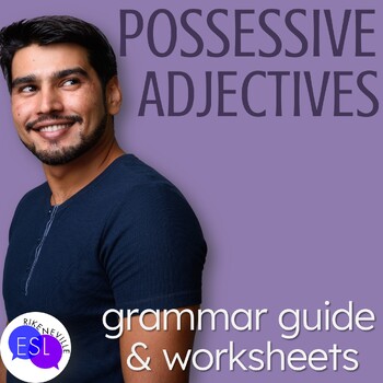 Preview of Possessive Adjectives Grammar Guide with Worksheets for Adult ESL