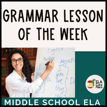 Preview of Grammar Lesson of the Week Bundle ~Middle School ELA Printable and Google!