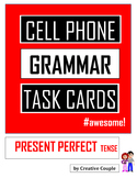 Grammar Task Cards - PRESENT PERFECT TENSE - Cell Phone Layout!