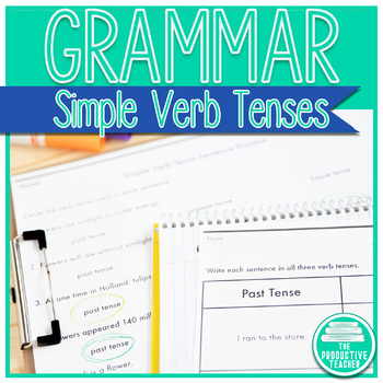 Grammar Unit: Simple Verb Tenses by The Productive Teacher | TpT