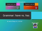 Grammar - teaching have vs. has