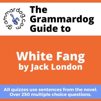 Preview of White Fang by Jack London - Grammar Quiz