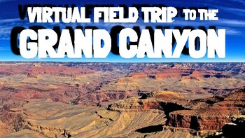 Preview of Grand Canyon Virtual Field Trip - geography, geology, erosion, & social studies