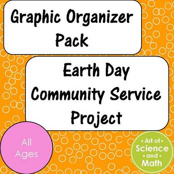 Preview of Graphic Organizer Pack - Earth Day Community Service Project Planner