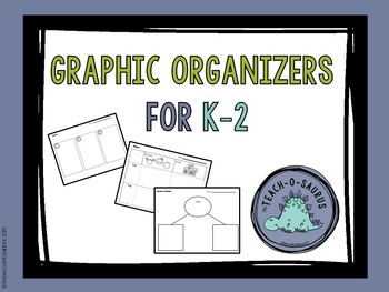 Preview of Graphic Organizers for K-2 by The Teach-O-Saurus