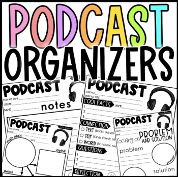 Preview of Graphic Organizers for Podcasts