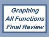 Algebra 2 Graphing All Functions with Technology Final Gra